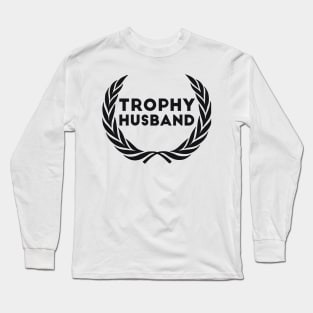 Trophy Husband new Groom Humor Marriage dad Long Sleeve T-Shirt